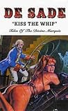 Kiss the Whip: Tales of the Divine Marquis