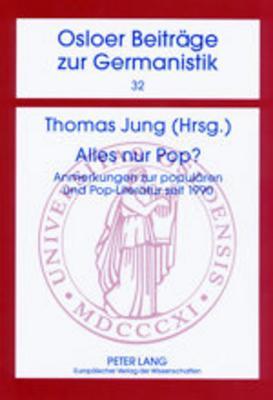 Alles nur Pop?: Anmerkungen zur populären und Pop-Literatur seit 1990 (Osloer Beiträge zur Germanistik) (German Edition)