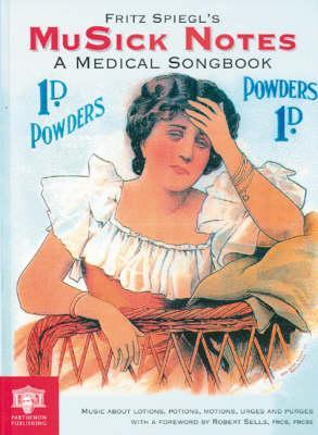 Fritz Spiegl's MuSick Notes: A Medical Songbook (Hardcover)