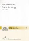 Fiscal Sociology: Public Auditing (Finanzsoziologie.) Fiscal Sociology: Public Auditing (Finanzsoziologie.)