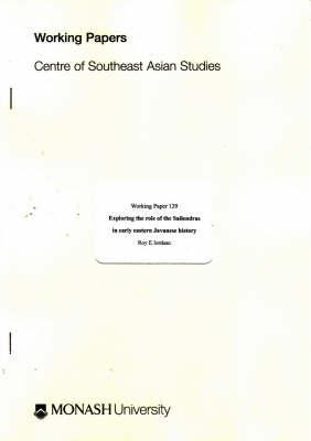 Exploring the Role of the Sailendras in Early Eastern Javanese History (Working Papers Centre of Southeast Asian Studies)