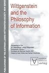 Wittgenstein and the Philosophy of Information: Proceedings of the 30th International Ludwig Wittgenstein-symposium in Kirchberg, 2007