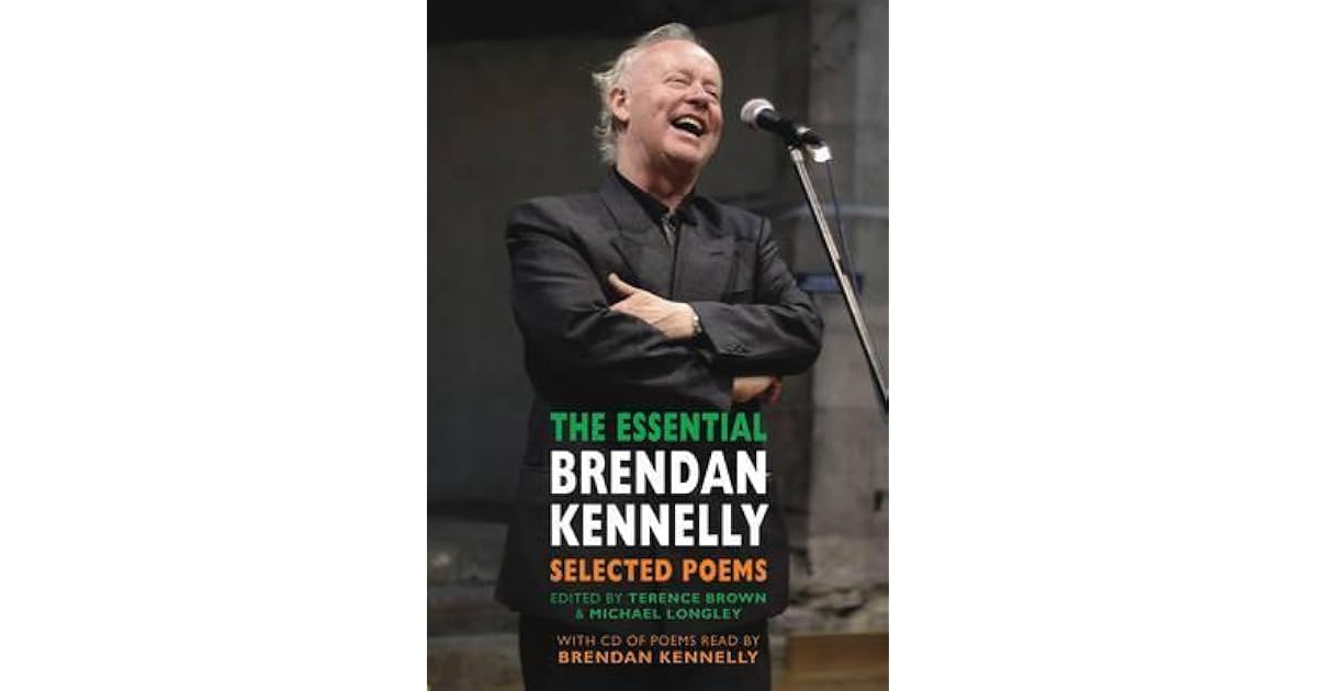 The Essential Brendan Kennelly Selected Poems. Edited by Terence Brown