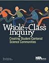 Whole-Class Inquiry: Creating Student-Centered Science Communities Whole-Class Inquiry: Creating Student-Centered Science Communities