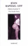 Pregnancy: The Inside Story Pregnancy: The Inside Story
