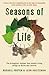 Seasons of Life: The Biological Rhythms That Enable Living Things to Thrive and Survive