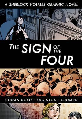 The Sign of the Four: A Sherlock Holmes Graphic Novel