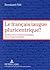 Le français langue pluricentrique?: Études sur la variation diatopique d’une langue standard (French Edition)