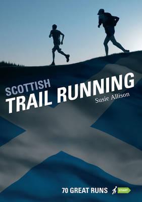 Scottish Trail Running: 70 Great Runs (Paperback)