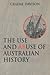 The Use and Abuse of Australian History by Graeme Davison