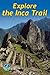 Explore the Inca Trail