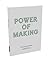 Power of Making: The Importance of Being Skilled