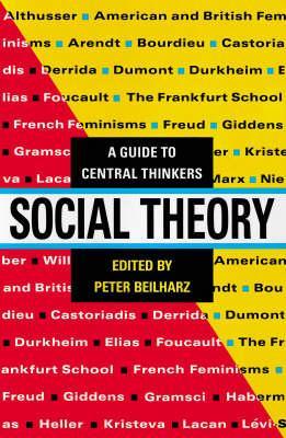 Social Theory: A guide to central thinkers (Paperback)