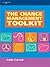 The Change Management Toolkit