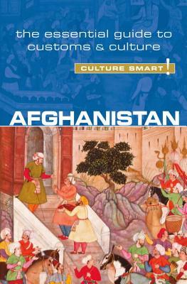 Afghanistan - Culture Smart!: The Essential Guide to Customs & Culture (Paperback)