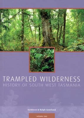 Trampled Wilderness: The History of South-West Tasmania (Hardcover)