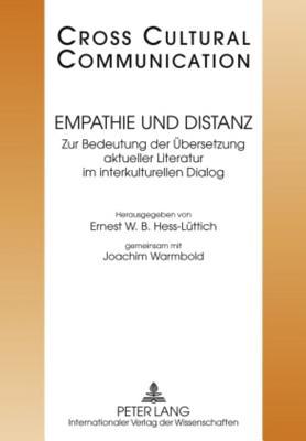 Empathie und Distanz: Zur Bedeutung der Übersetzung aktueller Literatur im interkulturellen Dialog- Redaktion: Simon Affolter und Nicolas Bollinger (Cross Cultural Communication) (German Edition)