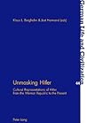 Unmasking Hitler: Cultural Representations of Hitler from the Weimar Republic to the Present (German Life and Civilization)