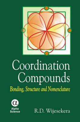 Coordination Compounds: Bonding, Structure and Nomenclature