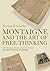 Montaigne and the Art of Free-Thinking (Peter Lang Ltd.)
