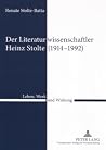 Der Literaturwissenschaftler Heinz Stolte (1914-1992): Leben, Werk und Wirkung (German Edition) Der Literaturwissenschaftler Heinz Stolte (1914-1992): Leben, Werk und Wirkung (German Edition)