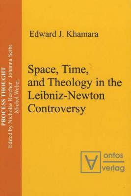 Space, Time, and Theology in the Leibniz-Newton Controversy (Process Thought)