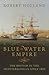Blue-Water Empire: The British in the Mediterranean since 1800