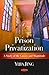 Prison Privatization: A Study of the Causes and Magnitude