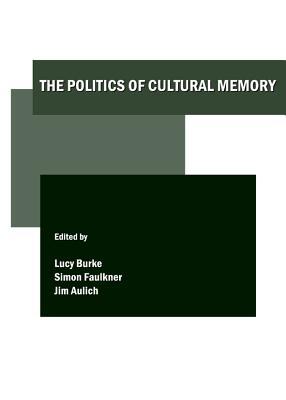 The Politics of Cultural Memory (Hardcover)