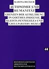 Autonomie und Humanität: Grenzen der Aufklärung in Goethes «Iphigenie», Kleists «Penthesilea» und Grillparzers «Medea» (Historisch-kritische Arbeiten zur deutschen Literatur) (German Edition)