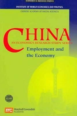 China: An Economics Research Study, Volume 6: Employment and the Economy
