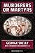 Murderers or Martyrs