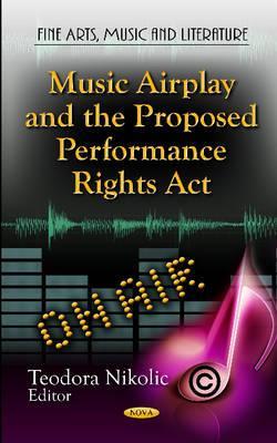 Music Airplay and the Proposed Performance Rights Act (Media and Communications-technologies, Policies and Challenges: Fine Arts, Music and Literature)