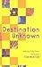 Destination Unknown