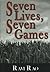 Seven Lives, Seven Games