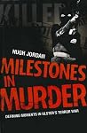Milestones In Murder: Defining Moments in Ulster's Terror War Milestones In Murder: Defining Moments in Ulster's Terror War