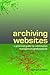Archiving Websites: A pract...