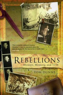 Rebellions: Memoir, Memory, and 1798 (Paperback)