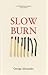 Slow Burn by George    Alexander