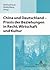 China und Deutschland – Praxis der Beziehungen in Recht, Wirt... by Weida Wang