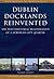 Dublin Docklands Reinvented by Niamh Moore
