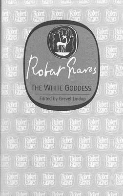 The White Goddess : a historical grammar of poetic myth