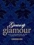 Grown-Up Glamour by Caroline Cox