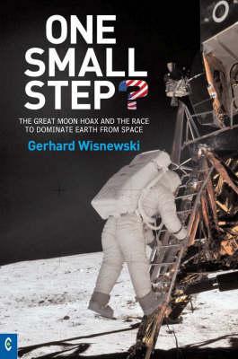 One Small Step? : The Great Moon Hoax and the Race to Dominate Earth from Space (Paperback)
