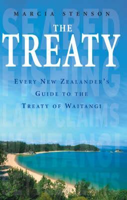 The Treaty: Every New Zealander's Guide to the Treaty of Waitangi (Paperback)