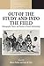 Out of the Study and Into the Field: Ethnographic Theory and Practice in French Anthropology (Methodology & History in Anthropology, 22)
