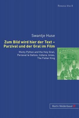 Zum Bild wird hier der Text - Parzival und der Gral im Film: Monty Python and the Holy Grail, Perceval le Gallois, Indiana Jones, The Fisher King (Romania Viva) (German Edition)