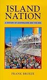 Island Nation: A History of Australians & the Sea (Australian Experience)