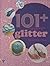 101 Things to Do with Glitter