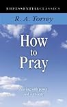 How to Pray: Pray...